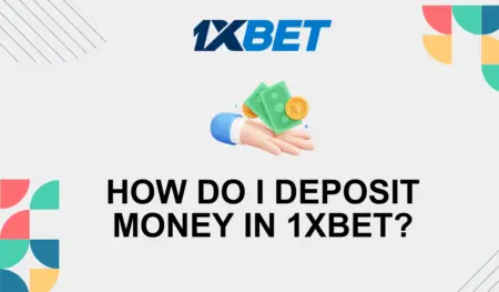 How do I deposit money in 1xbet?
