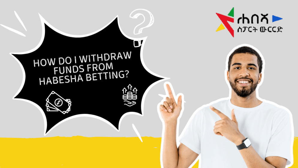 How Do I Withdraw Funds from Habesha Betting?