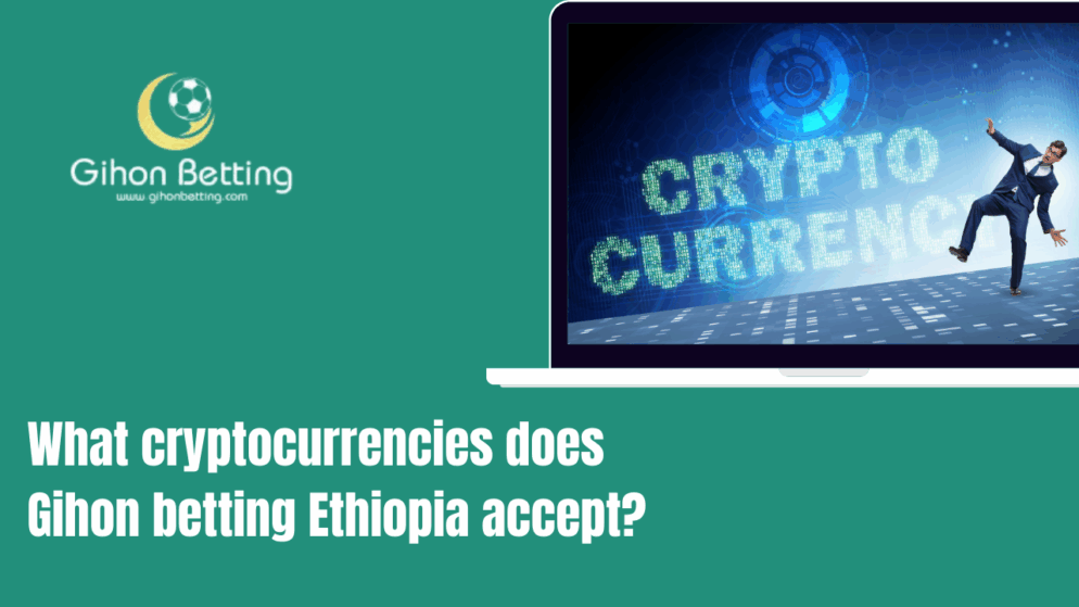 What cryptocurrencies does Gihon betting Ethiopia accept?
