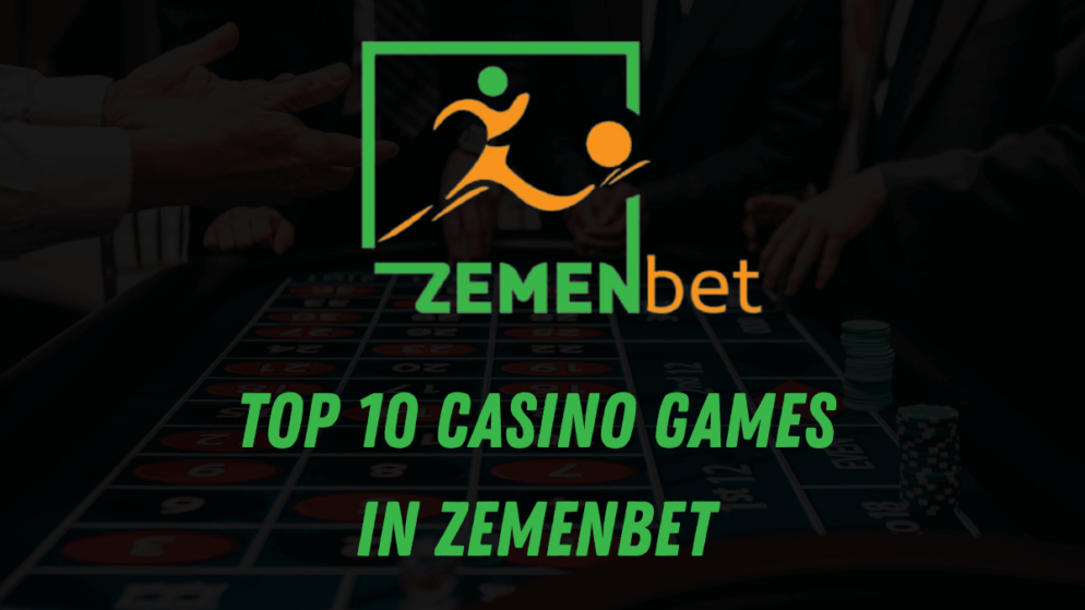 Top 10 Casino Games in ZemenBet