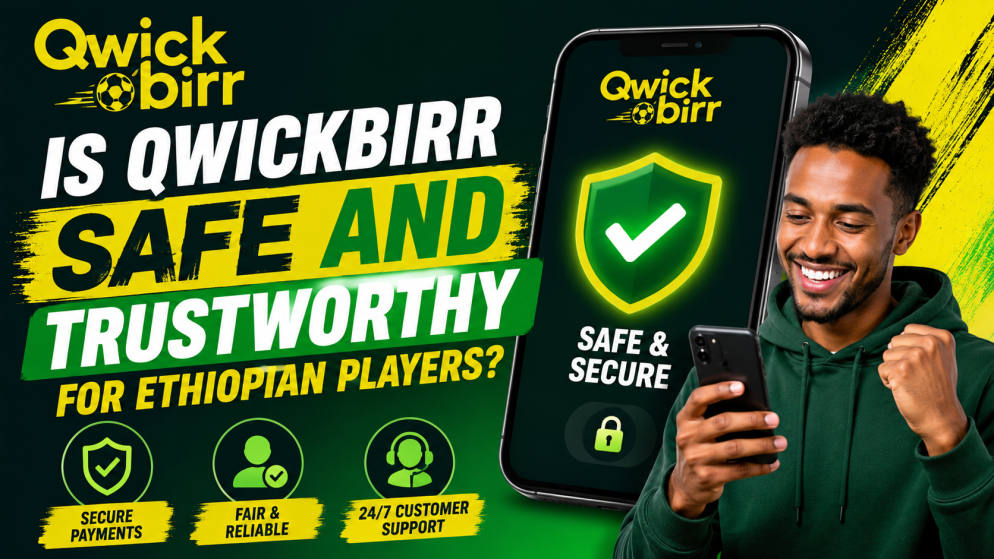 Is Qwickbirr Safe and Trustworthy for Ethiopian Players?