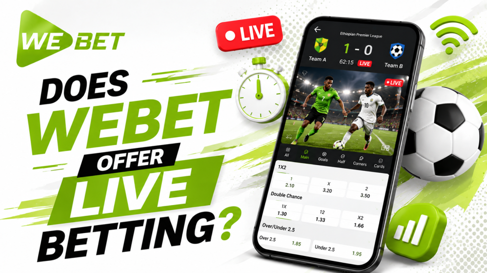 Does WeBet Offer Live Betting in Ethiopia?