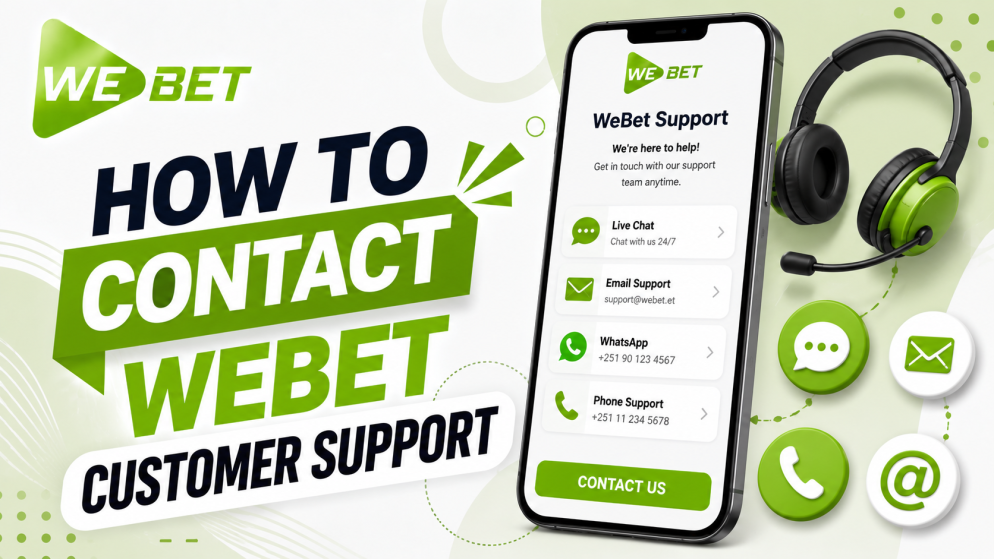How to Contact WeBet Customer Support in Ethiopia