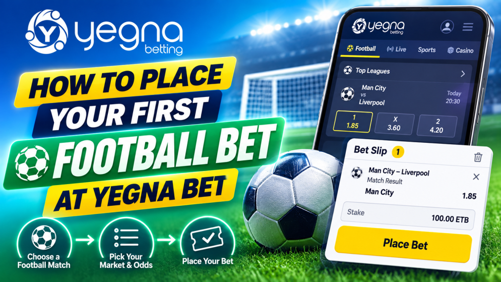 How to Place Your First Football Bet at Yegna Bet
